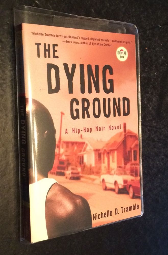 Item #10000000001361 The Dying Ground A Hip-Hop Noir Novel. Nichelle D. Tramble.