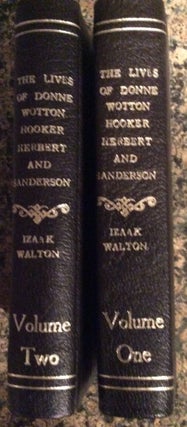 The Lives of John Donne Sir Henry Wotton, Mr. Richard Hooker, Mr. George Herbert and Dr. Robert. Izaak Walton.