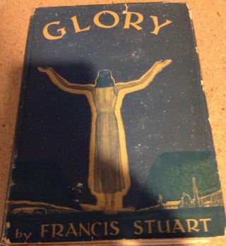Item #10000000002176 Glory. Francis Stuart