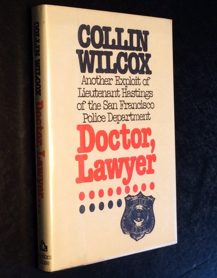 Item #10000000002403 Doctor, Lawyer Another Exploit of Lieutenant Hastings of the San Francisco Police Department. Collin Wilcox.