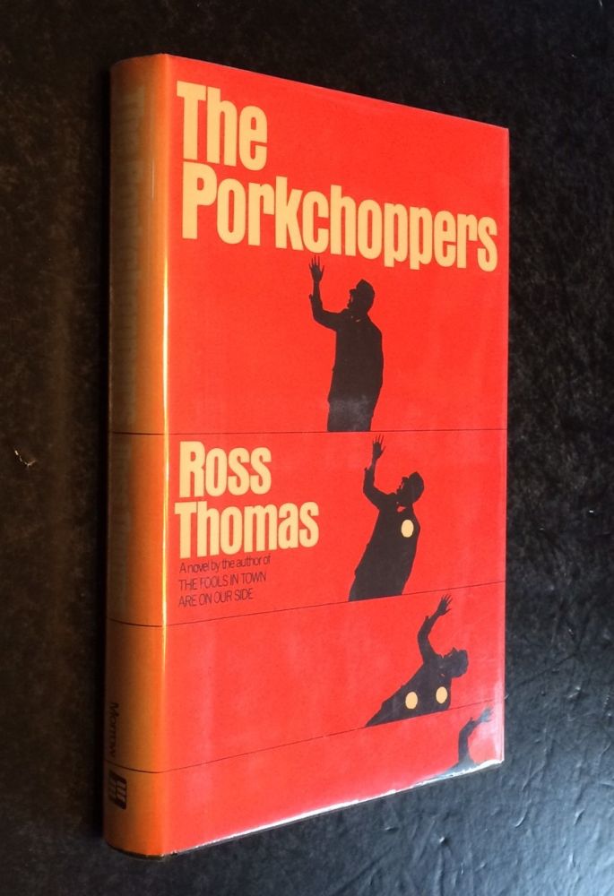 Item #10000000002541 The Porkchoppers. Ross Thomas.