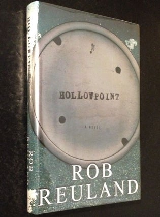 Item #10000000002879 Hollowpoint A Novel. Robert Reuland