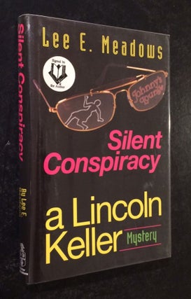 Item #10000000002946 Silent Conspiracy A Lincoln Keller Mystery. Lee E. Meadows