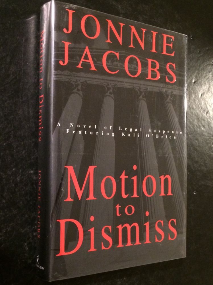 Item #10000000003023 Motion To Dismiss A Novel of Legal Suspense Featuring Kali O'Brien. Jonnie Jacobs.