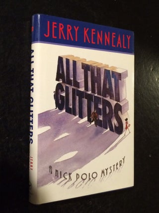 Item #10000000003027 All That Glitters A Nick Polo Mystery. Jerry Kennealy