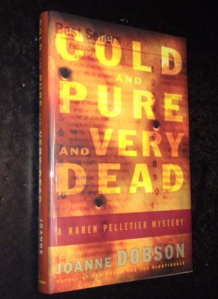Item #10000000003053 Cold and Pure and Very Dead A Karen Pelletier Mystery. Joanne Dobson