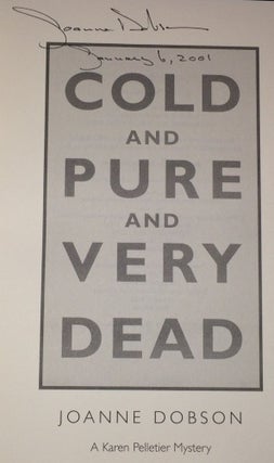 Cold and Pure and Very Dead A Karen Pelletier Mystery