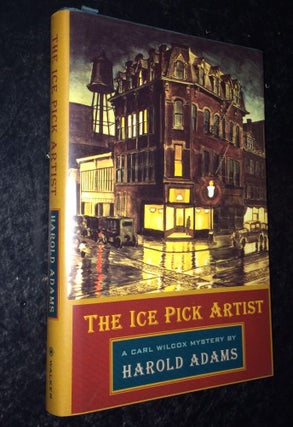 Item #10000000003122 The Ice Pick Artist A Carl Wilcox Mystery. Harold Adams