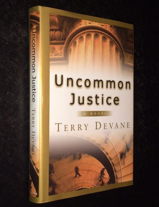 Item #10000000003151 Uncommon Justice. Terry Devane