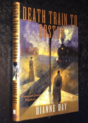 Item #10000000003183 Death Train to Boston A Fremont Jones Mystery. Dianne Day