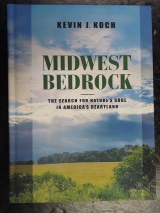 Midwest Bedrock: The Search for Nature's Soul in America's Heartland