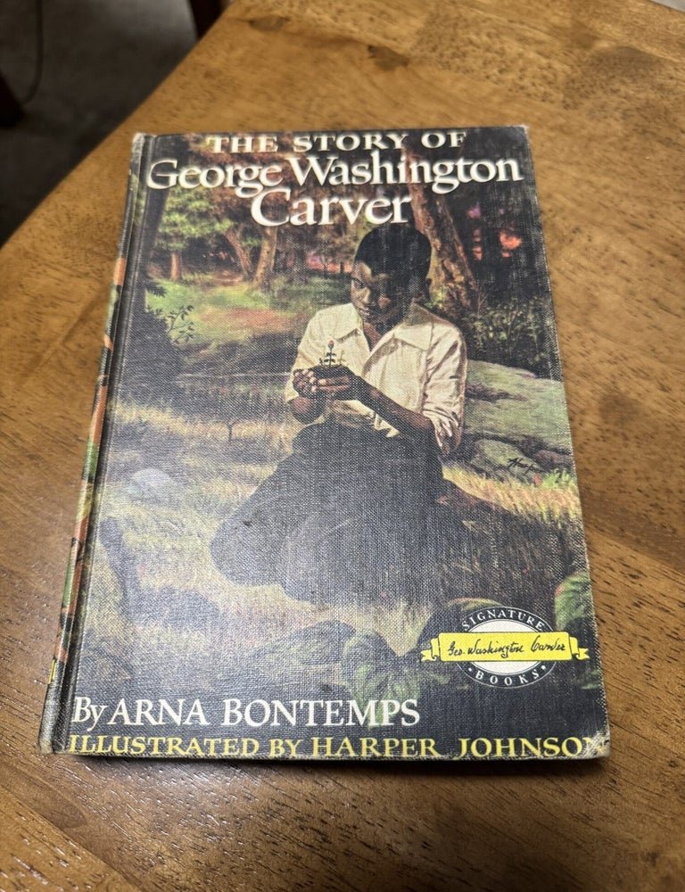 Item #76791 The Story of George Washington Carver. Arna Bontemps, Harper Johnson.